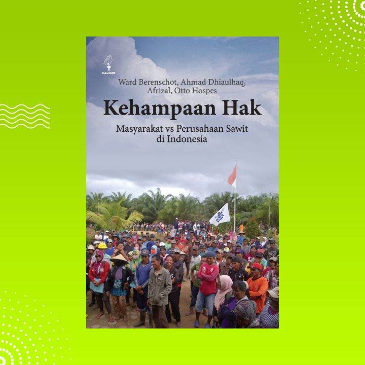 Buku Kehampaan Hak Masyarakat Vs Perusahaan Sawit Di Indonesia