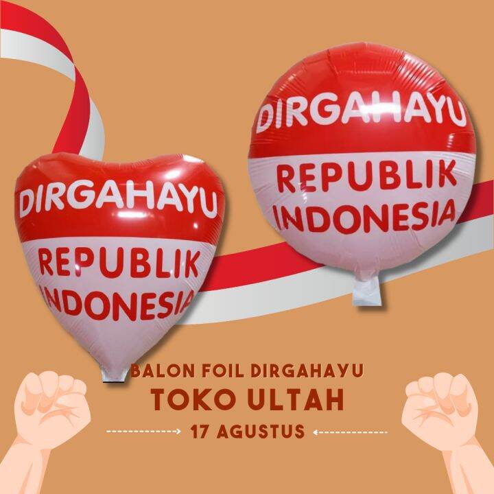 Balon Foil Dirgahayu Bentuk Love Dan Bulat Untuk Dekorasi 17 Agustus