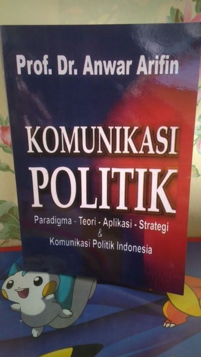 Komunikasi Politik Paradigma Teori Aplikasi Strategi Komunikasi