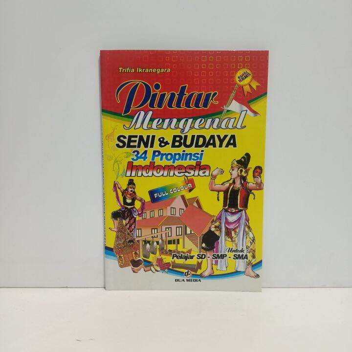 Buku PINTAR MENGENAL SENI BUDAYA 34 PROVINSI DI INDONESIA Original