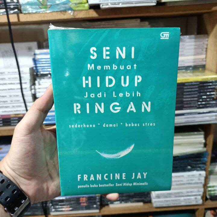 Buku Seni Membuat Hidup Jadi Lebih Ringan Francine Jay Lazada Indonesia