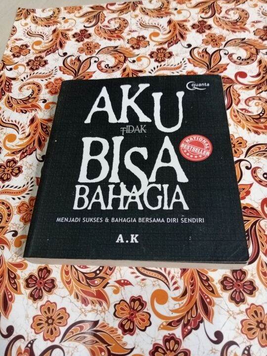 Buku Aku Tidak Bisa Bahagia Menjadi Sukses Bahagia Bersama Diri