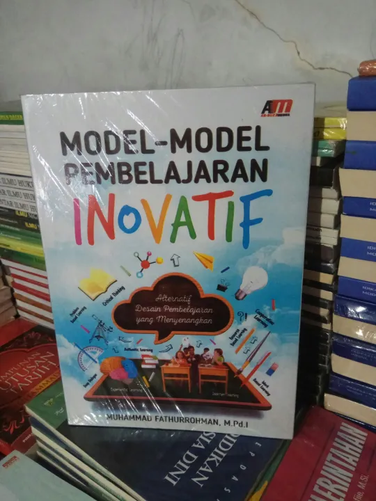 Model Model Pembelajaran Inovatif By Muhammad Fathurrohman M Pdi