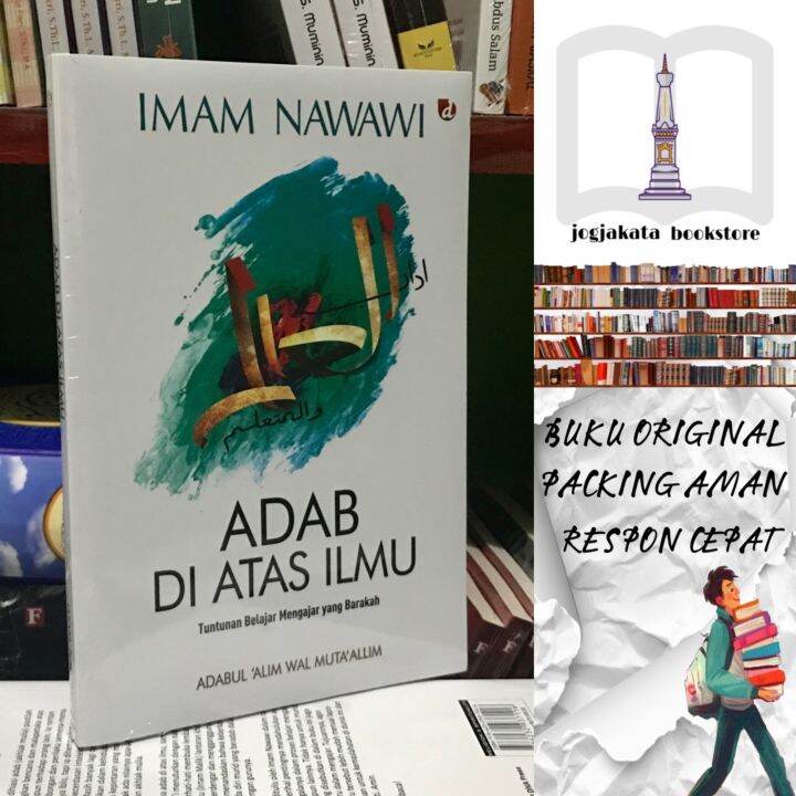 Buku Adab Di Atas Ilmu Tuntunan Belajar Mengajar Yang Barakah Imam