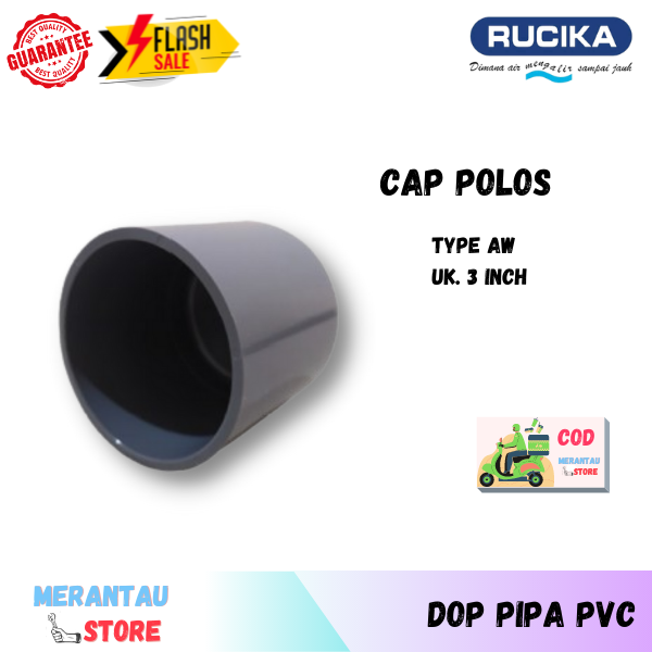 Merantau Dop Pipa PVC Polos AW CAP RUCIKA Tutup Pralon Paralon 3 Inch