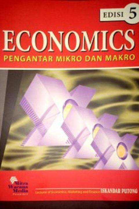 Buku Economics Pengantar Mikro Dan Makro Iskandar Putong Lazada