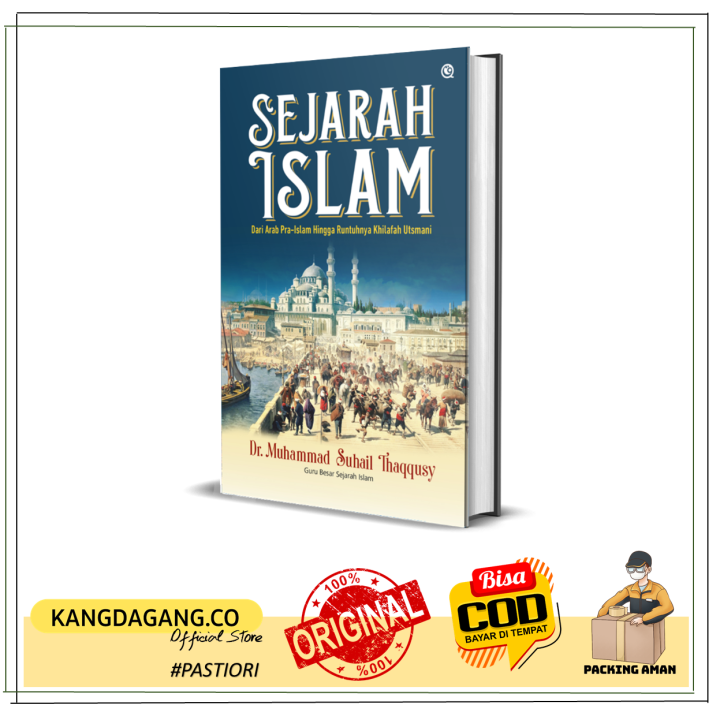 Sejarah Islam Dari Arab Pra Islam Hingga Runtuhnya Khilafah Utsmani