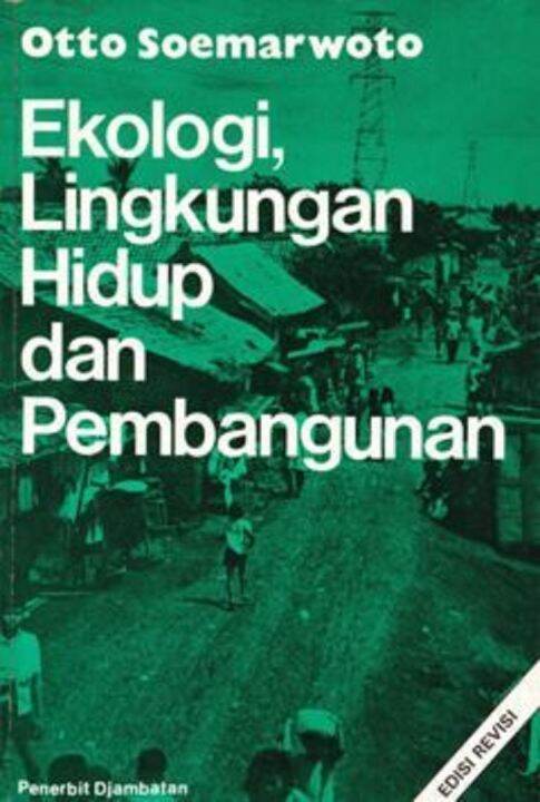 Ekologi Lingkungan Hidup Dan Pembangunan Otto Soemarwoto NR