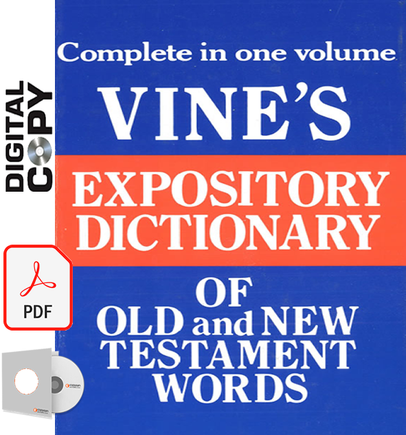 Vines Expository Dictionary Of Old And New Testament Words W E Vine