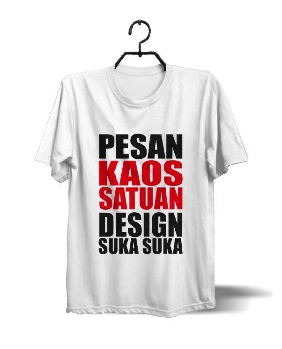 Baju Kaos Pria Custom Satuan Dtg Dtf Desain Suka Suka Mat Katun Combed