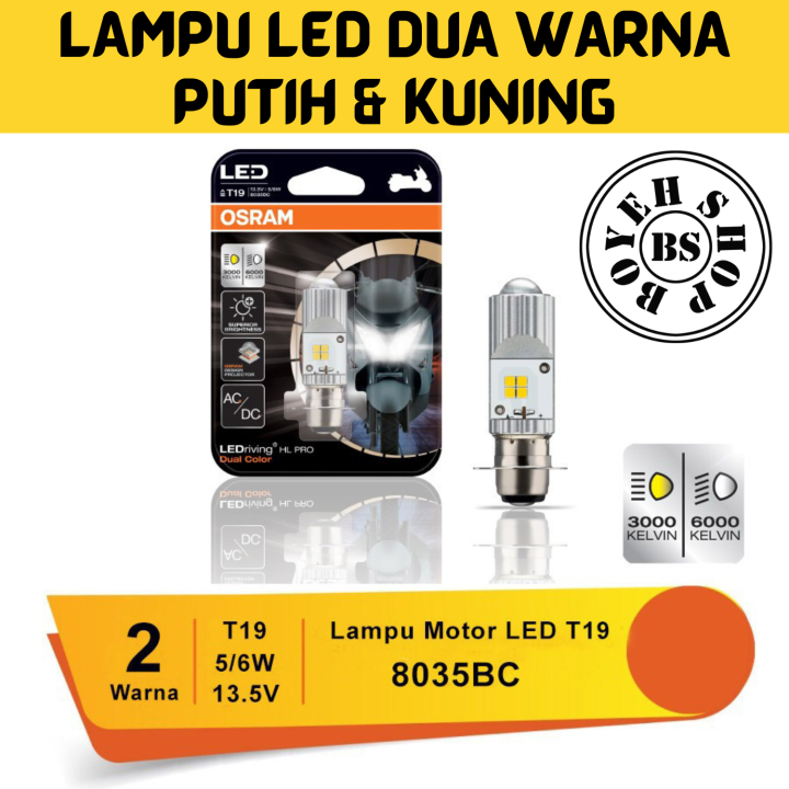 LAMPU LED OSRAM T19 PRO DUA WARNA PUTIH DAN KUNING UNTUK MOTOR MATIC