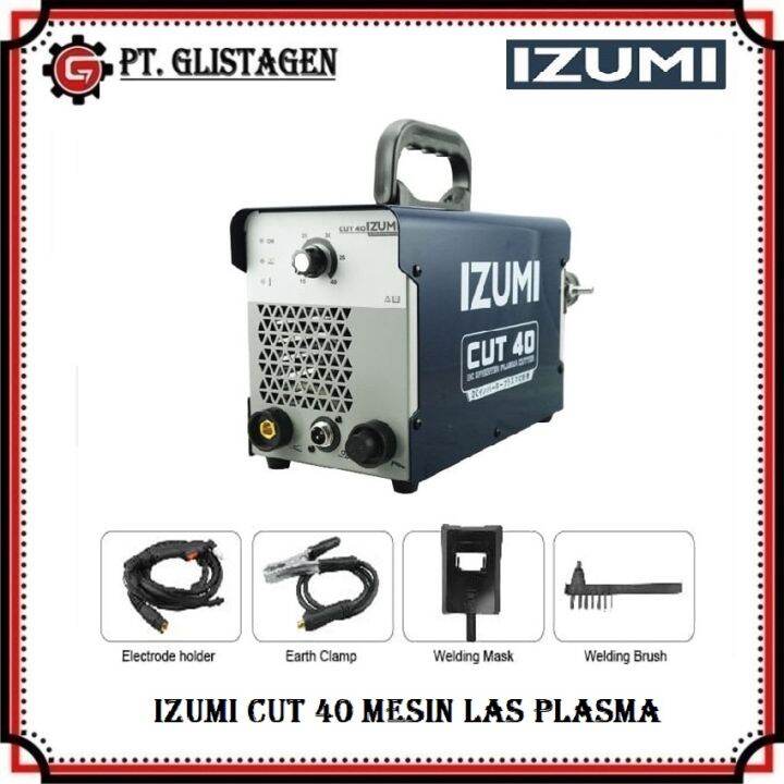 IZUMI Mesin Las CUT 40 Plasma Cutter Welding Machine CUT40 Lazada