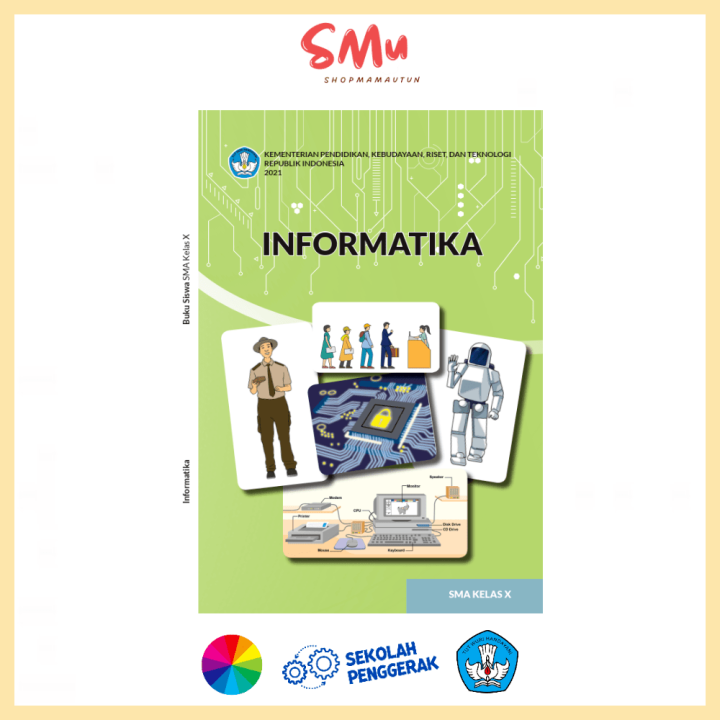 Buku Siswa Informatika Kelas Kurikulum Penggerak Merdeka Kelas X Sma