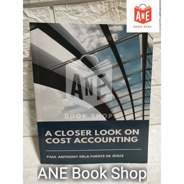 AUTHENTIC A Closer Look On Cost Accounting Latest Edition 2021 By