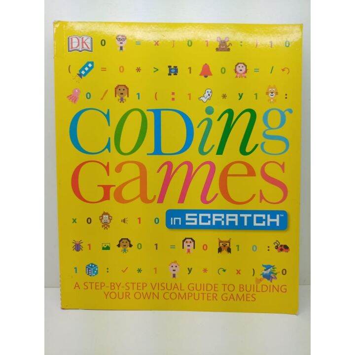 CODING GAMES IN SCRATCH A Step By Step Visual Guide To Building Your