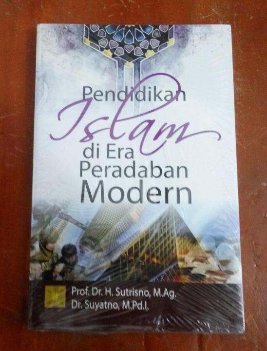 Buku Pendidikan Islam Di Era Peradaban Modern Prof Dr H Sutrisno