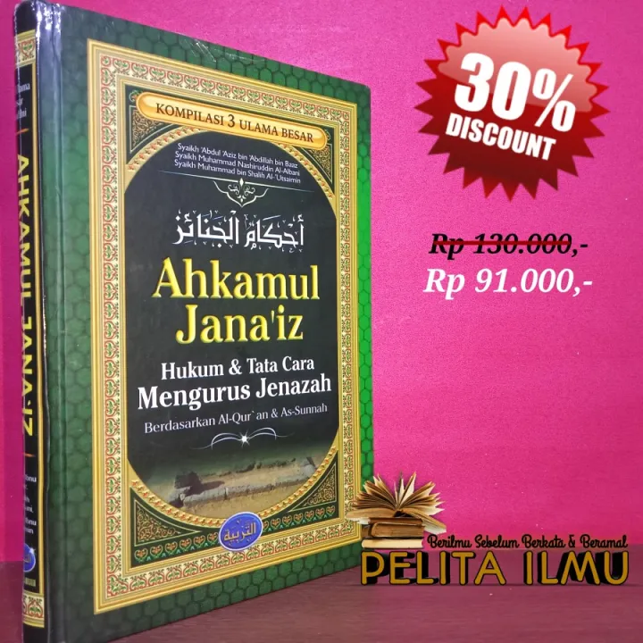 Buku Ahkamul Jana Iz Hukum Dan Tata Cara Mengurus Jenazah Berdasarkan