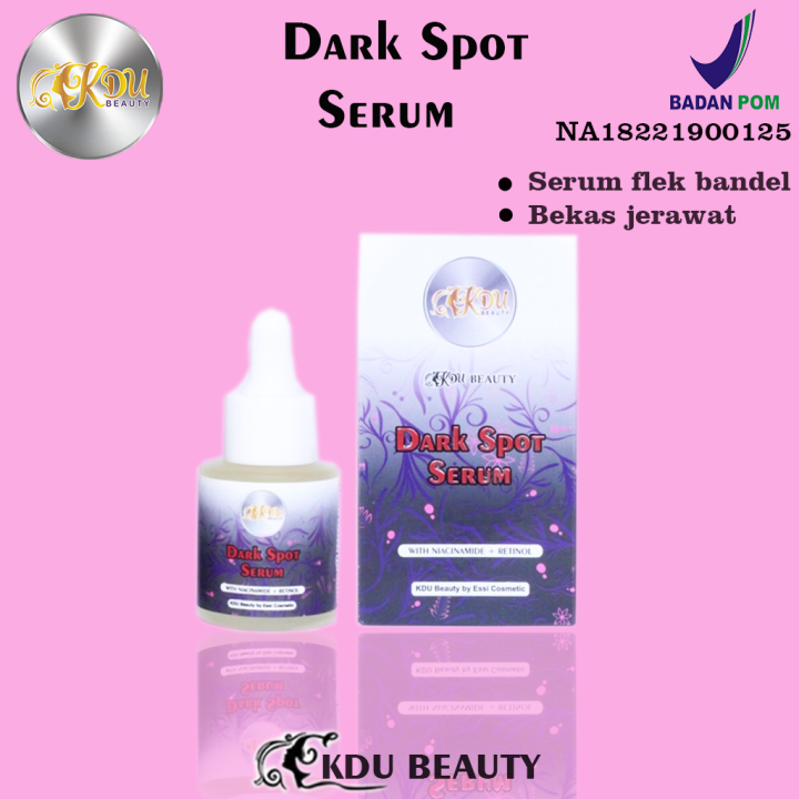 Dark Spot Serum Untuk Flek Hitam Bandel Parah Kdu Beauty Plus