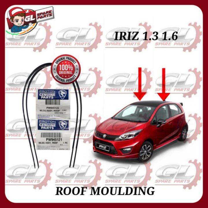 PROTON IRIZ 1 3 1 6 ORIGINAL ROOF MOULDING GETAH BUMBUNG Lazada