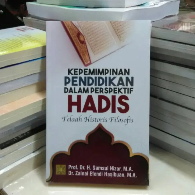 Buku Kepemimpinan Pendidikan Dalam Perspektif Hadis Telaah Historis