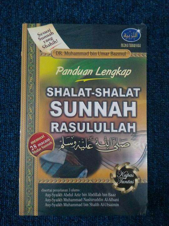 PANDUAN LENGKAP SHALAT SHALAT SUNNAH RASULULLAH DR Muhammad Bazmul