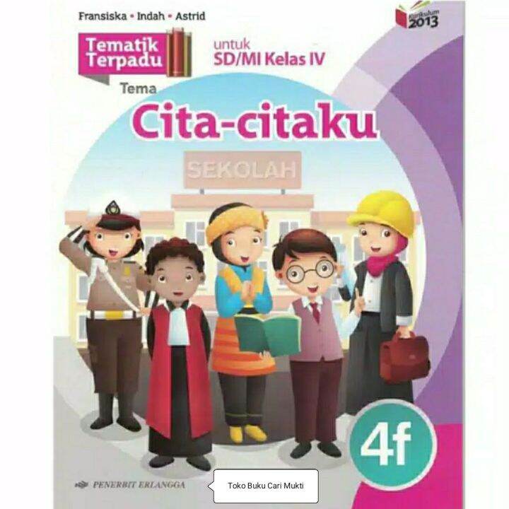 Buku Tematik Terpadu Jilid 4f Cita Citaku Untuk SD MI Kelas 4 Penerbit