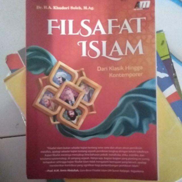 BUKU FILSAFAT ISLAM DARI KLASIK HINGGA KONTEMPORER KHUDORI SOLEH