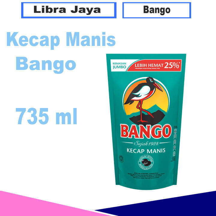 Bango Kecap Manis Refil 735ml Kecap Manis Kemasan Jumbo Lazada Indonesia