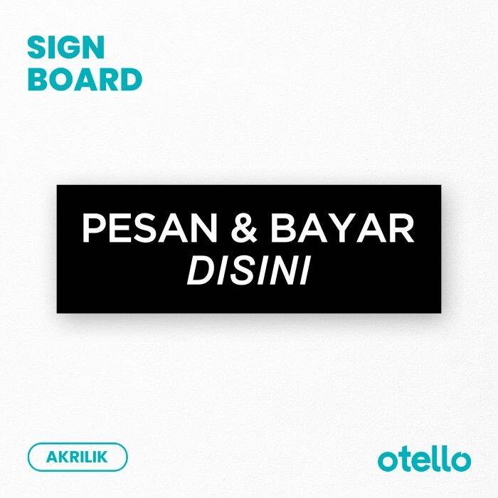 Terlaris Pesan Dan Bayar Disini Sign Board Akrilik Print Papan Petunjuk