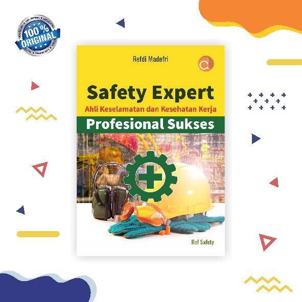 Buku Safety Expert Ahli Keselamatan Dan Kesehatan Kerja Profesional