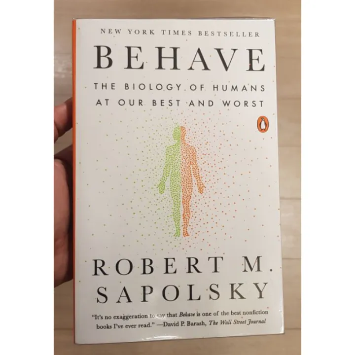 Behave The Biology Of Humans At Our Best And Worst By Robert Sapolsky