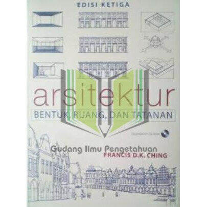 BUKU ARSITEKTUR BENTUK RUANG DAN TATANAN EDISI 3 FRANCIS D K CHING