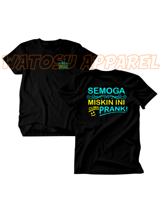 KAOS DISTRO Kata Kata SEMOGA MISKIN INI CUMA PRANK COTTON COMBED 24S