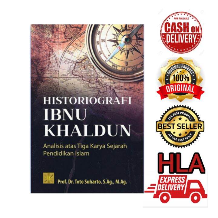 BUKU HISTORIOGRAFI IBNU KHALDUN ANALISIS ATAS TIGA KARYA SEJARAH