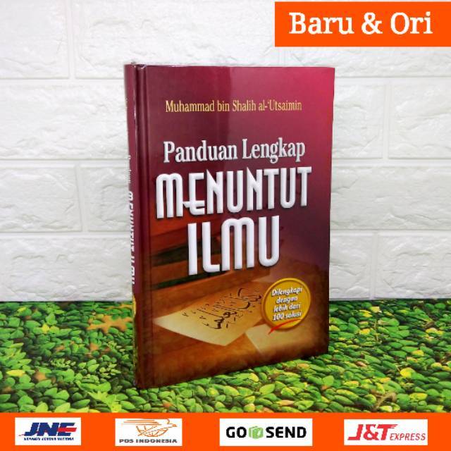 Buku Panduan Lengkap Menuntut Ilmu Syaikh Utsaimin Penjelasan Kiat Dan