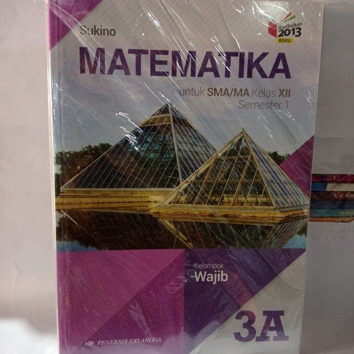 MATEMATIKA WAJIB 3A SMA KELAS XII SUKINO ERLANGGA REVISI Lazada Indonesia