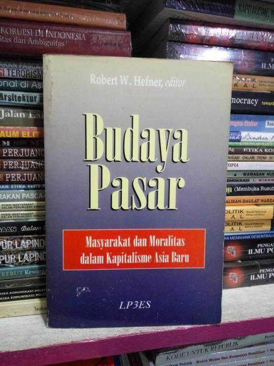 Buku Budaya Pasar Masyarakat Dan Moralitas Dalam Kapitalisme Asia Baru