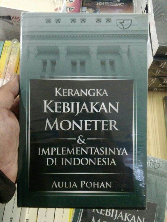 Buku Kerangka Kebijakan Moneter Dan Implementasinya Soft Cover Di