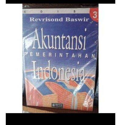 Akuntansi Pemerintahan Indonesia Edisi Revrisond Baswir Lazada