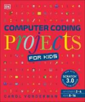 (Most) Satisfied. Computer Coding Projects for Kids : A unique step-by-step visual guide, from binary code to building games -- Paperback / softback [Paperback]