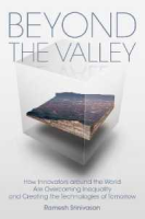 You just have to push yourself ! Beyond the Valley : How Innovators around the World Are Overcoming Inequality and Creating the Technologies of Tomorrow (Mit Press) [Hardcover]