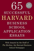 Benefits for you  65 Successful Harvard Business School Application Essays : With Analysis by the Staff of the Harbus, the Harvard Business School Newspaper (2nd Original) [Paperback]