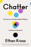 start again ! Chatter : The Voice in Our Head, Why It Matters, and How to Harness It