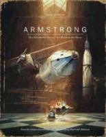 Loving Every Moment of It. Armstrong : The Adventurous Journey of a Mouse to the Moon [Hardcover]