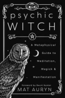 Good quality, great price  Psychic Witch : A Metaphysical Guide to Meditation, Magick &amp; Manifestation [Paperback]