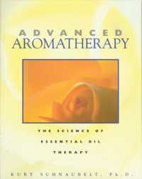 เพื่อคุณ Advanced Aromatherapy : The Science of Essential Oil Therapy [Paperback]