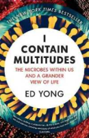 Be Yourself I Contain Multitudes : The Microbes within Us and a Grander View of Life -- Paperback / softback [Paperback]