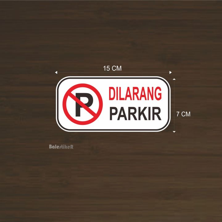 Stiker Dilarang Parkir Printing Lazada Indonesia 5557