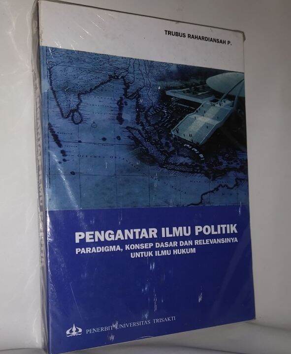 PENGANTAR ILMU POLITIK PARADIGMA, KONSEP DASAR DAN RELEVANSINYA UNTUK ...