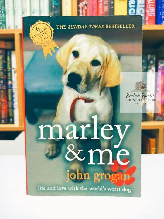 Marley and Me: Life and Love With the World's Worst Dog John Grogan ...